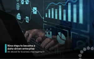 Nine Steps to Become a Data-Driven Enterprise